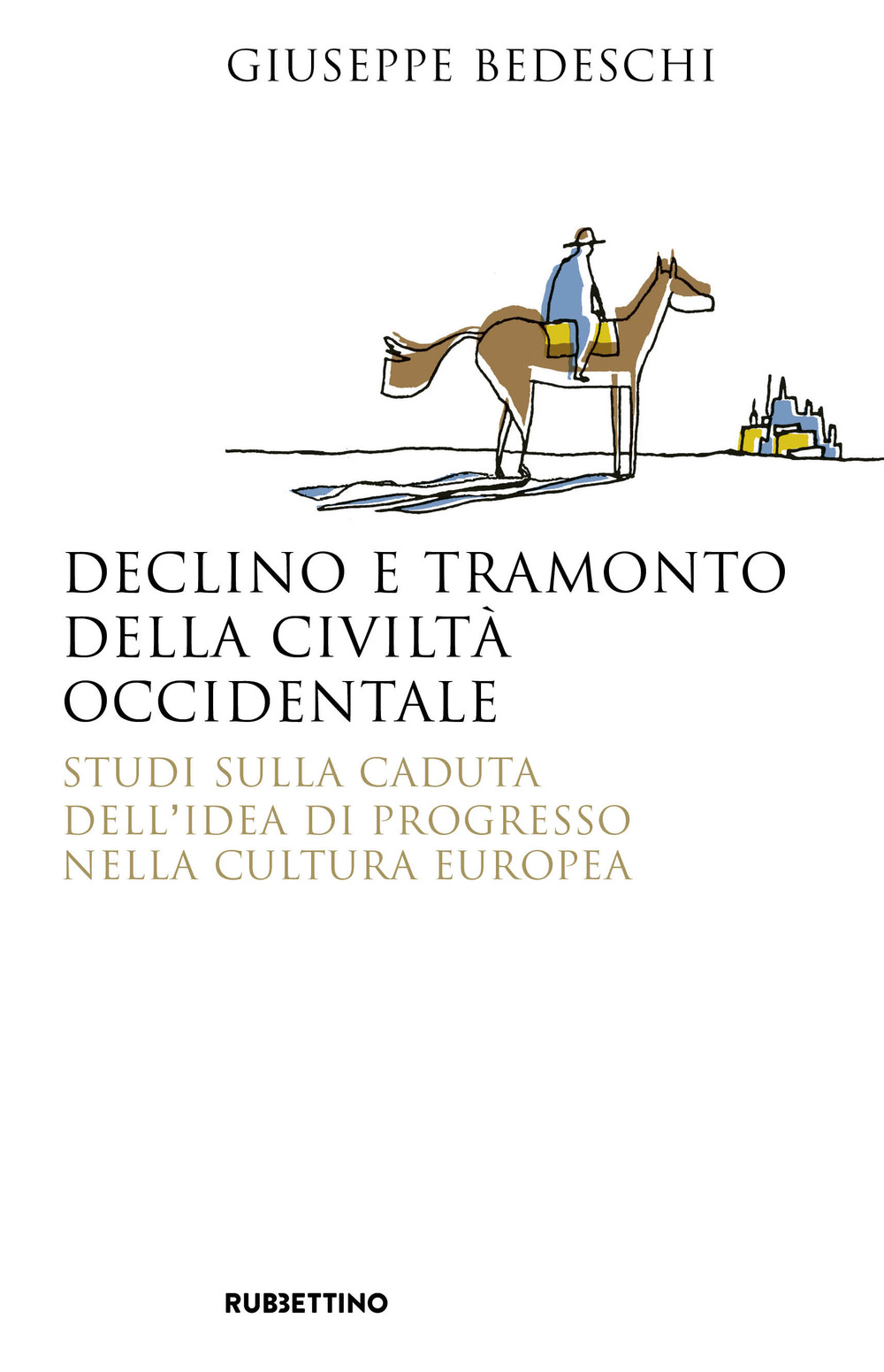 Declino e tramonto della civiltà occidentale. Studi sulla caduta dell'idea …