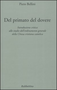 Del primato del dovere. Introduzione critica allo studio dell'ordinamento generale …