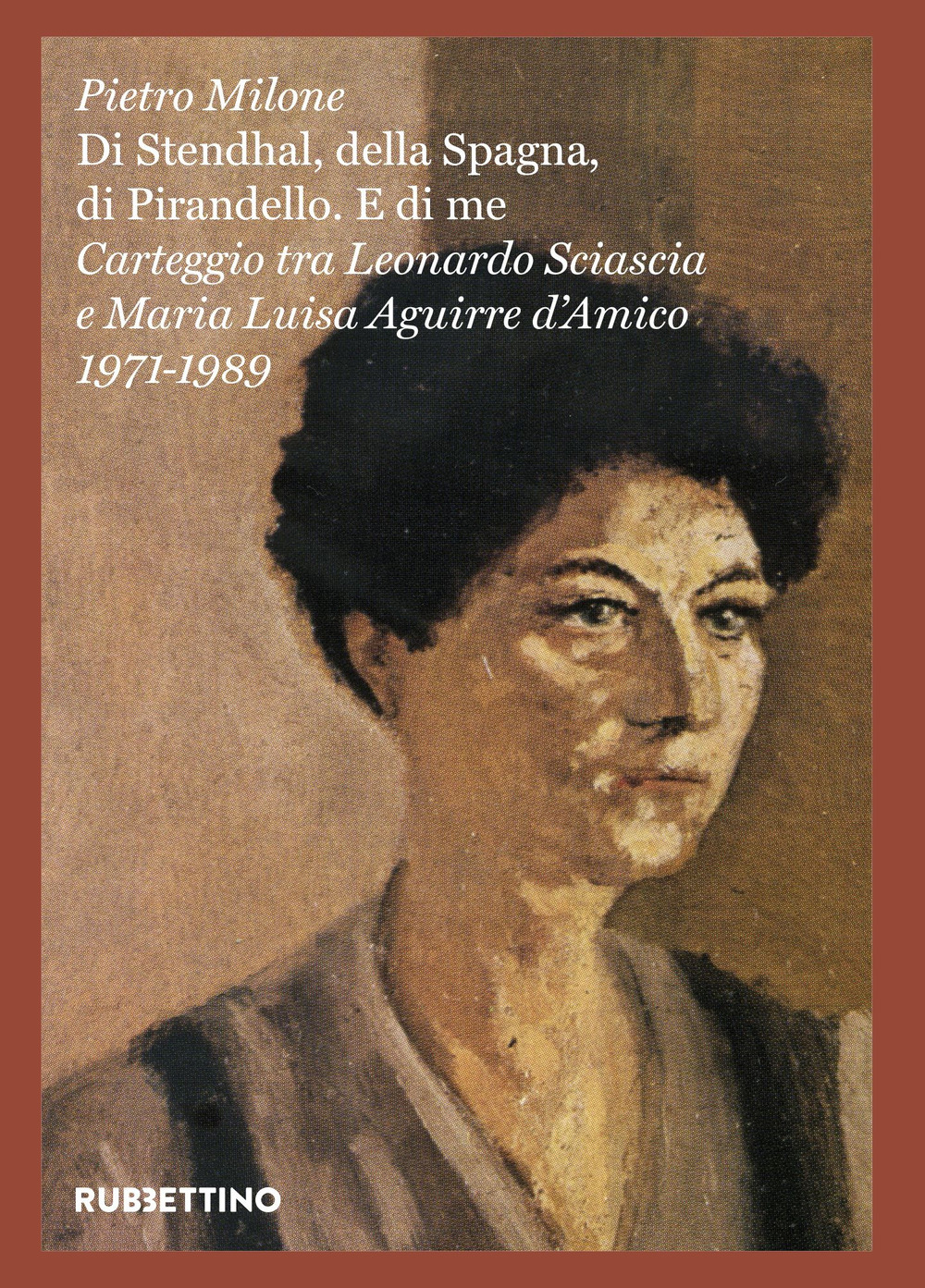 «Di Stendhal, della Spagna, di Pirandello. E di me». Carteggio …