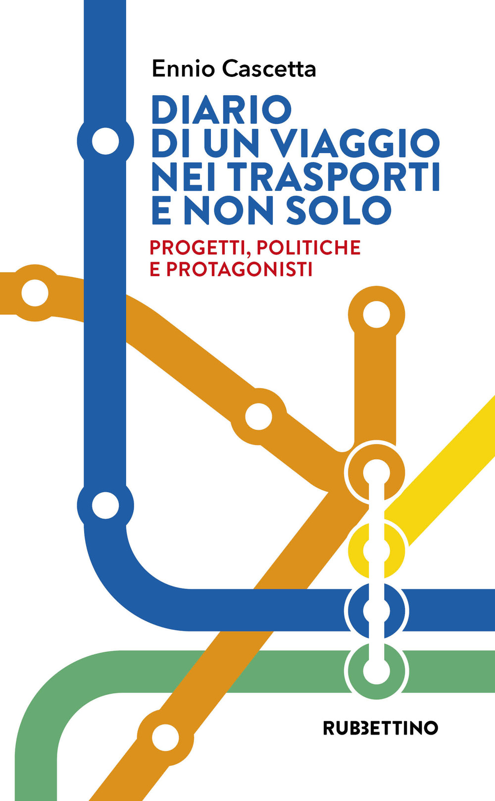 Diario di un viaggio nei trasporti e non solo. Progetti, …
