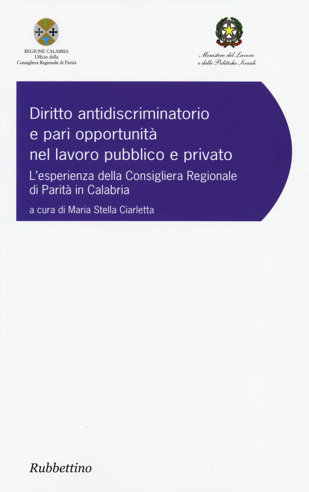 Diritto antidiscriminatorio e pari opportunità nel lavoro pubblico e privato. …