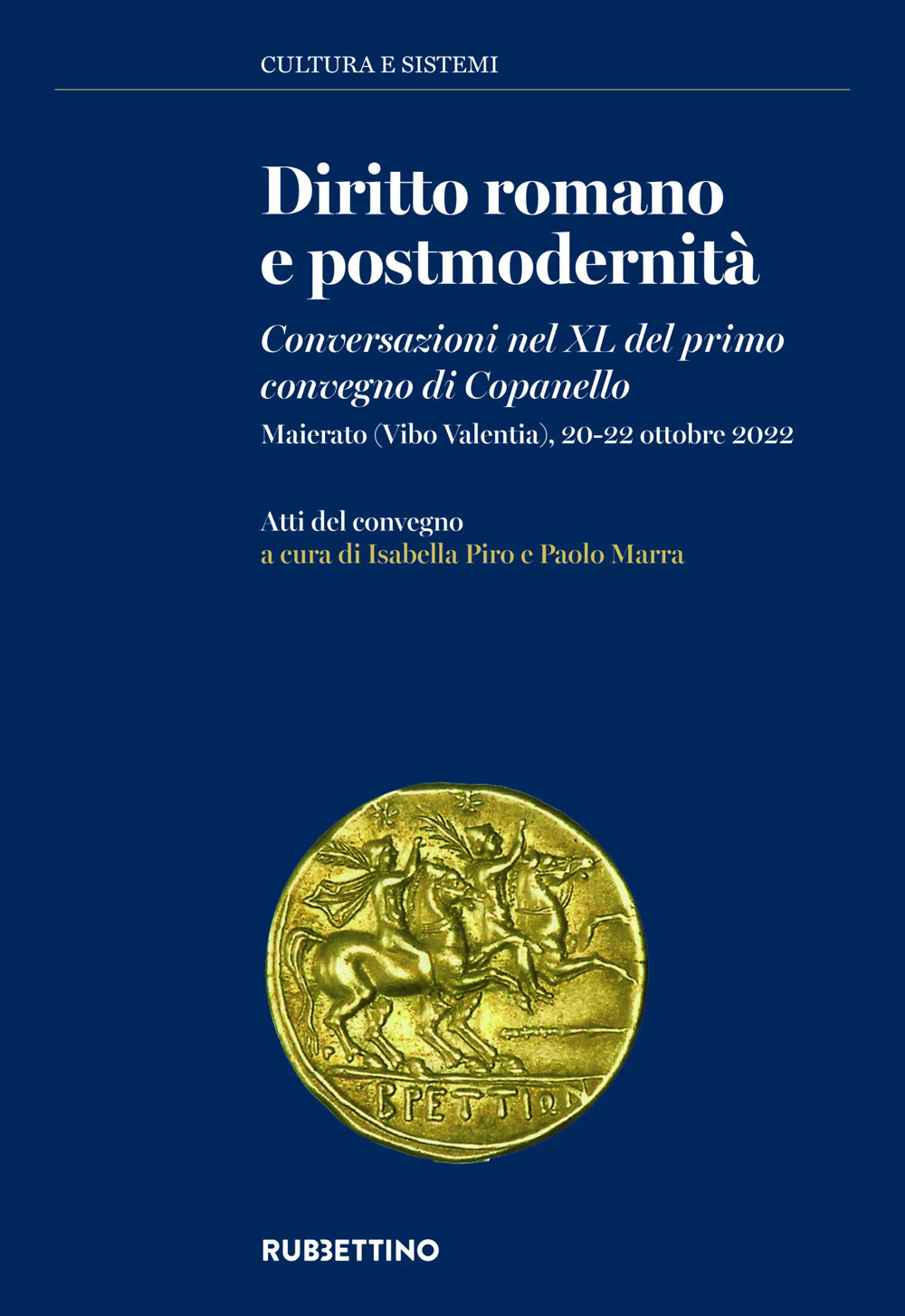 Diritto romano e postmodernità. Conversazioni nel XL del primo convegno …