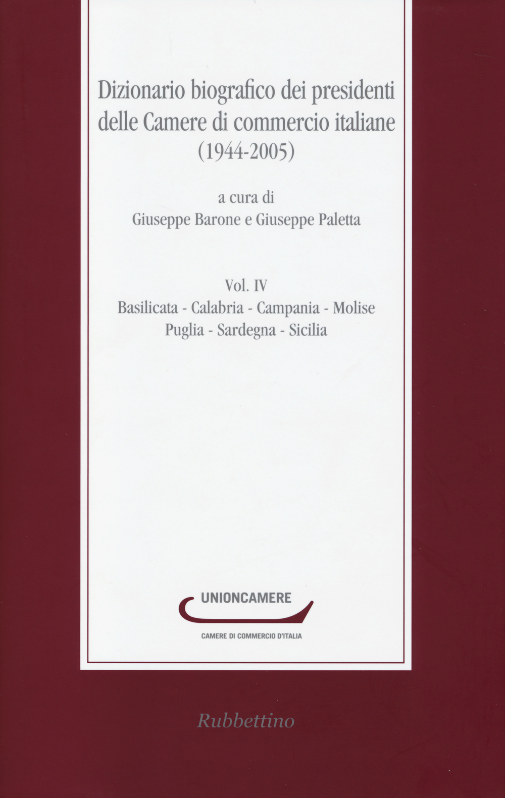 Dizionario biografico dei presidenti delle camere di commercio italiane (1944-2005). …