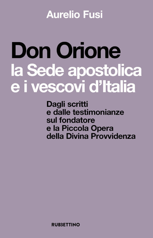 Don Orione, la sede apostolica e i vescovi d’Italia. Dagli …