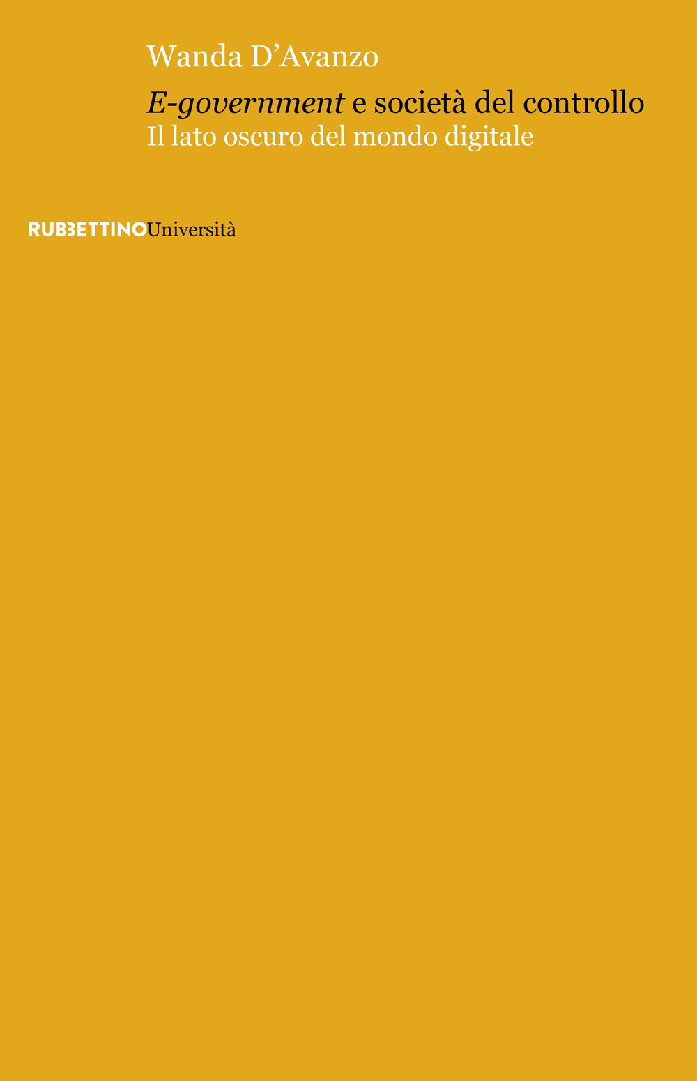 «E-government» e società del controllo. Il lato oscuro del mondo …