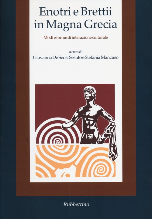 Enotri e Brettii in Magna Grecia. Modi e forme di …