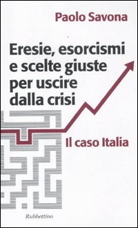 Eresie, esorcismi e scelte giuste per uscire dalla crisi. Il …