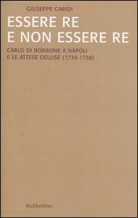 Essere re e non essere re. Carlo di Borbone a …