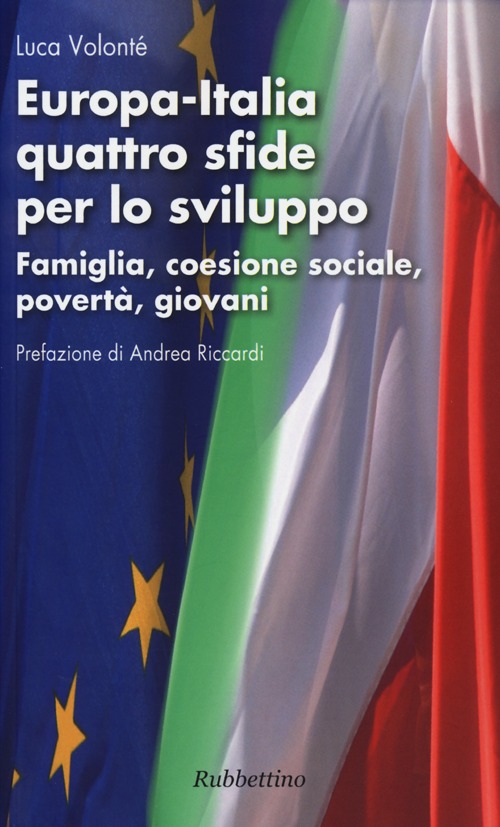 Europa-Italia quattro sfide per lo sviluppo. Famiglia, coesione sociale, povertà, …