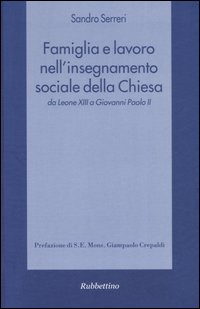 Famiglia e lavoro nell'insegnamento sociale della Chiesa da Leone XIII …