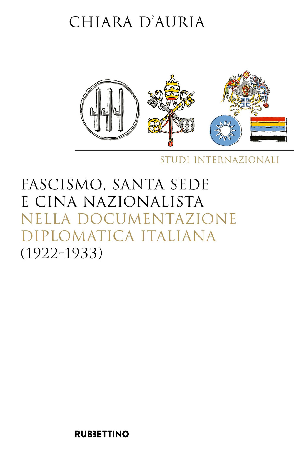 Fascismo, Santa Sede e Cina nazionalista nella documentazione diplomatica italiana …