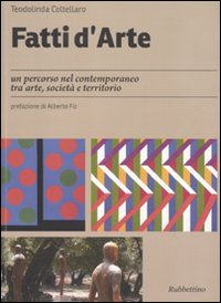Fatti d'arte. Un percorso nel contemporaneo tra arte, società e …