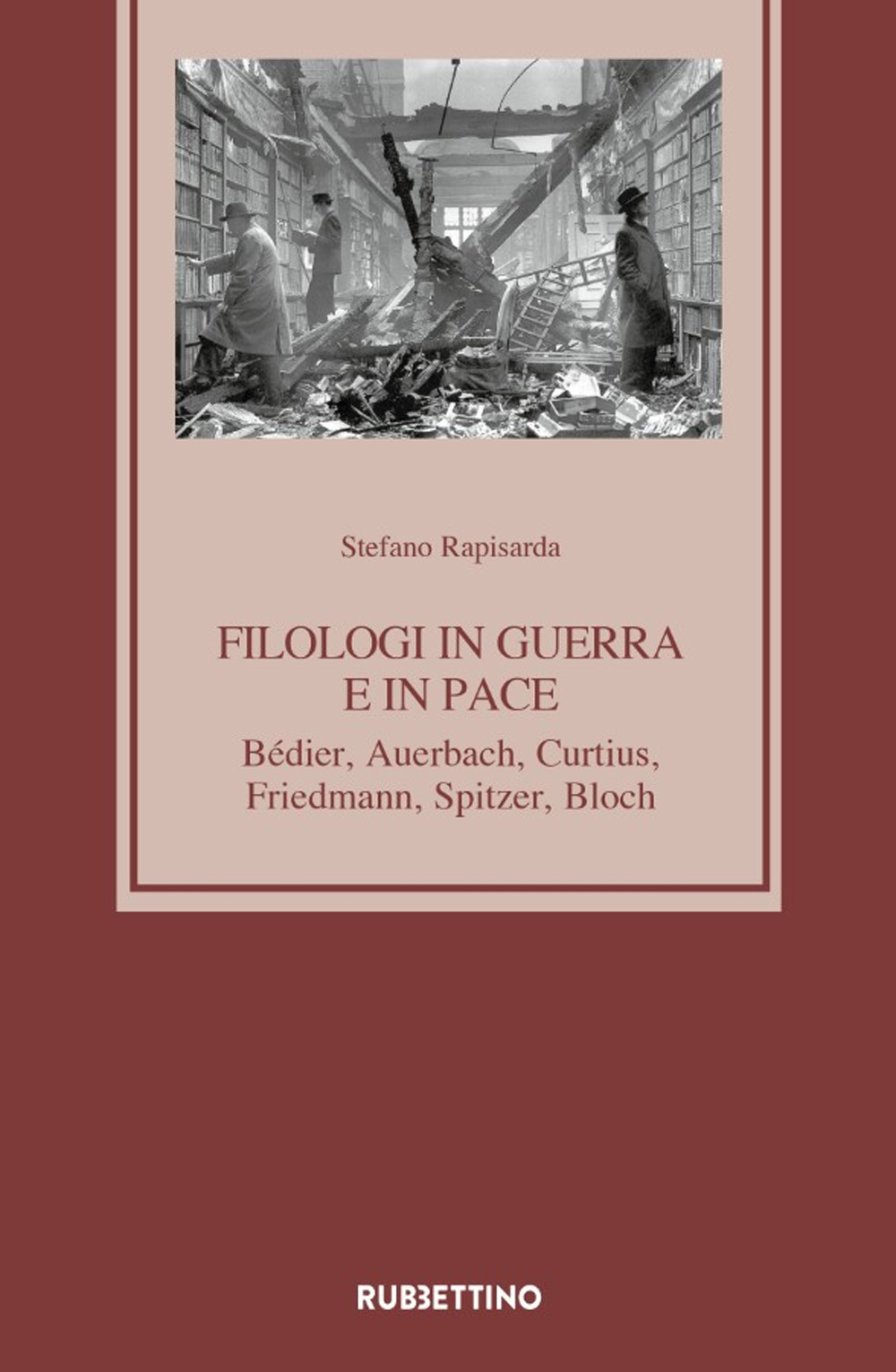 Filologi in guerra e in pace. Bédier, Auerbach, Curtius, Friedmann, …
