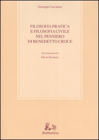 Filosofia pratica e filosofia civile nel pensiero di Benedetto Croce