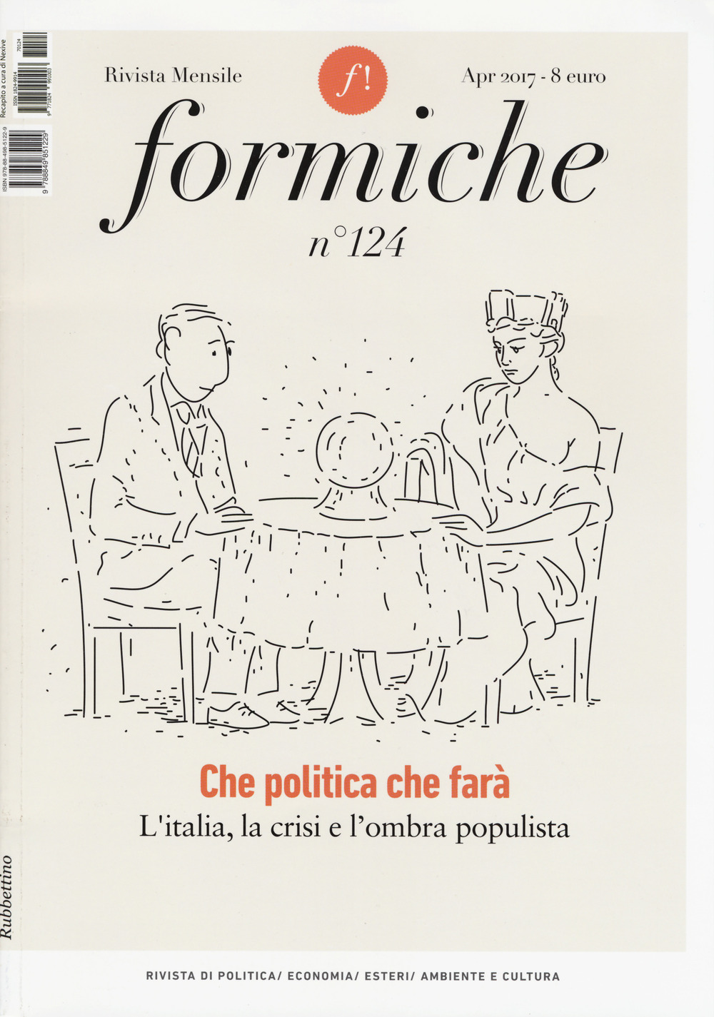 Formiche. Vol. 124: Che politica farà? L'Italia, la crisi e …