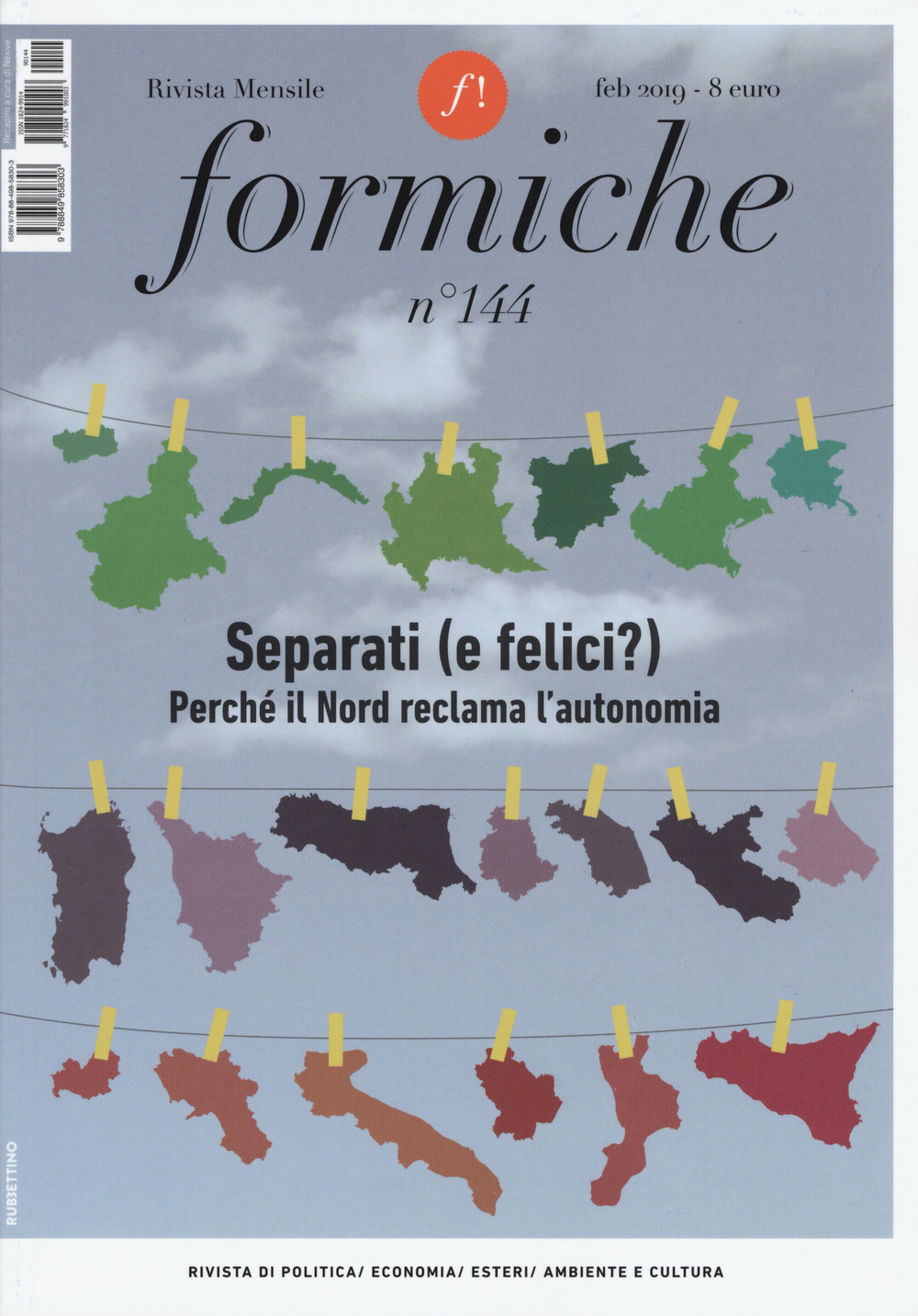 Formiche. Vol. 144: Separati (e felici?). Perché il Nord reclama …