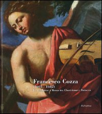 Francesco Cozza (1605-1682). Un calabrese a Roma tra classicismo e …