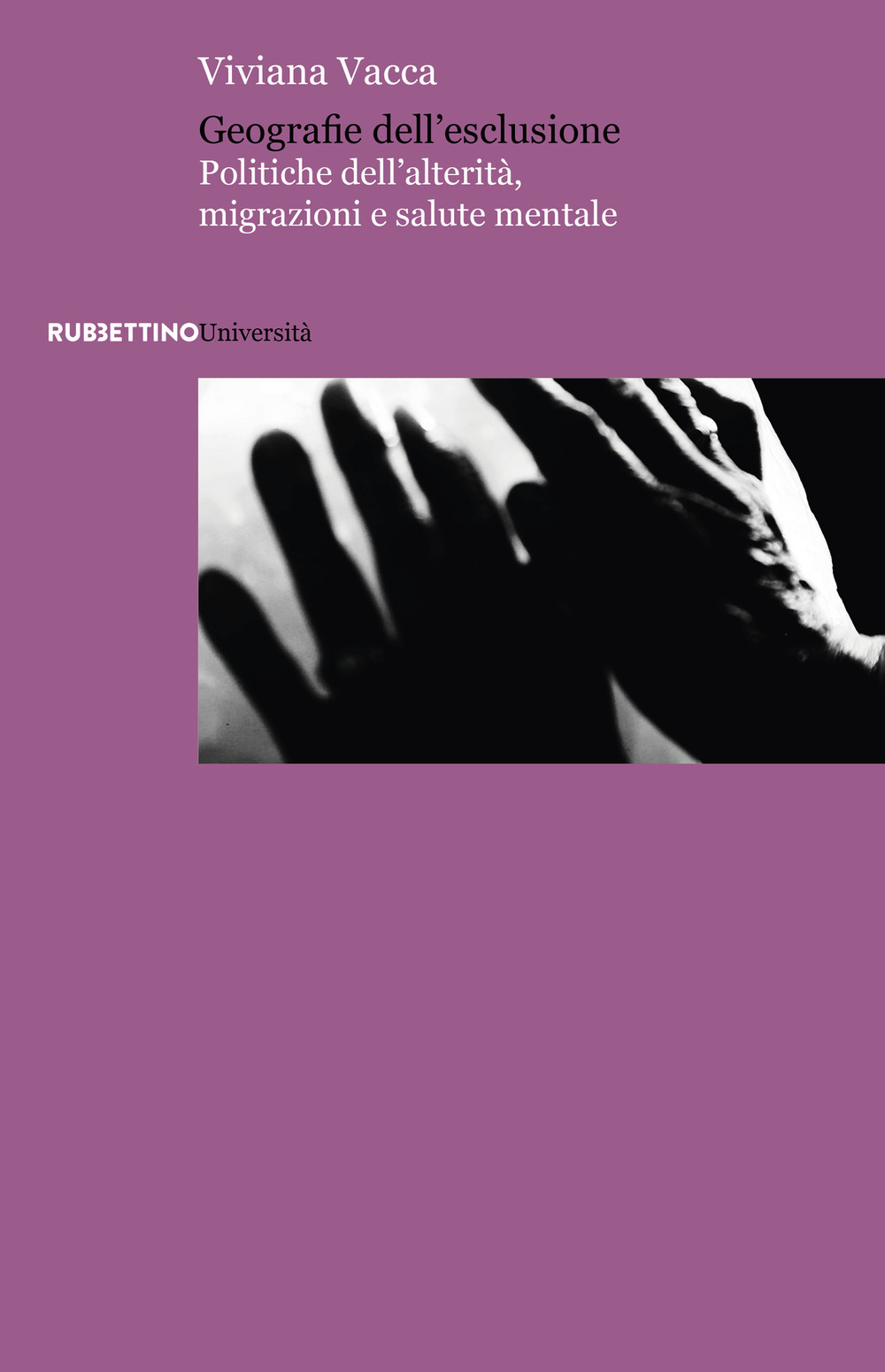 Geografie dell'esclusione. Politiche dell'alterità, migrazioni e salute mentale