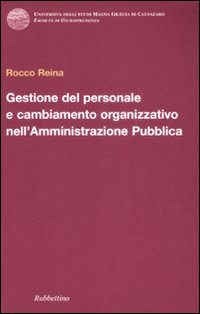 Gestione del personale e cambiamento organizzativo nell'amministrazione pubblica