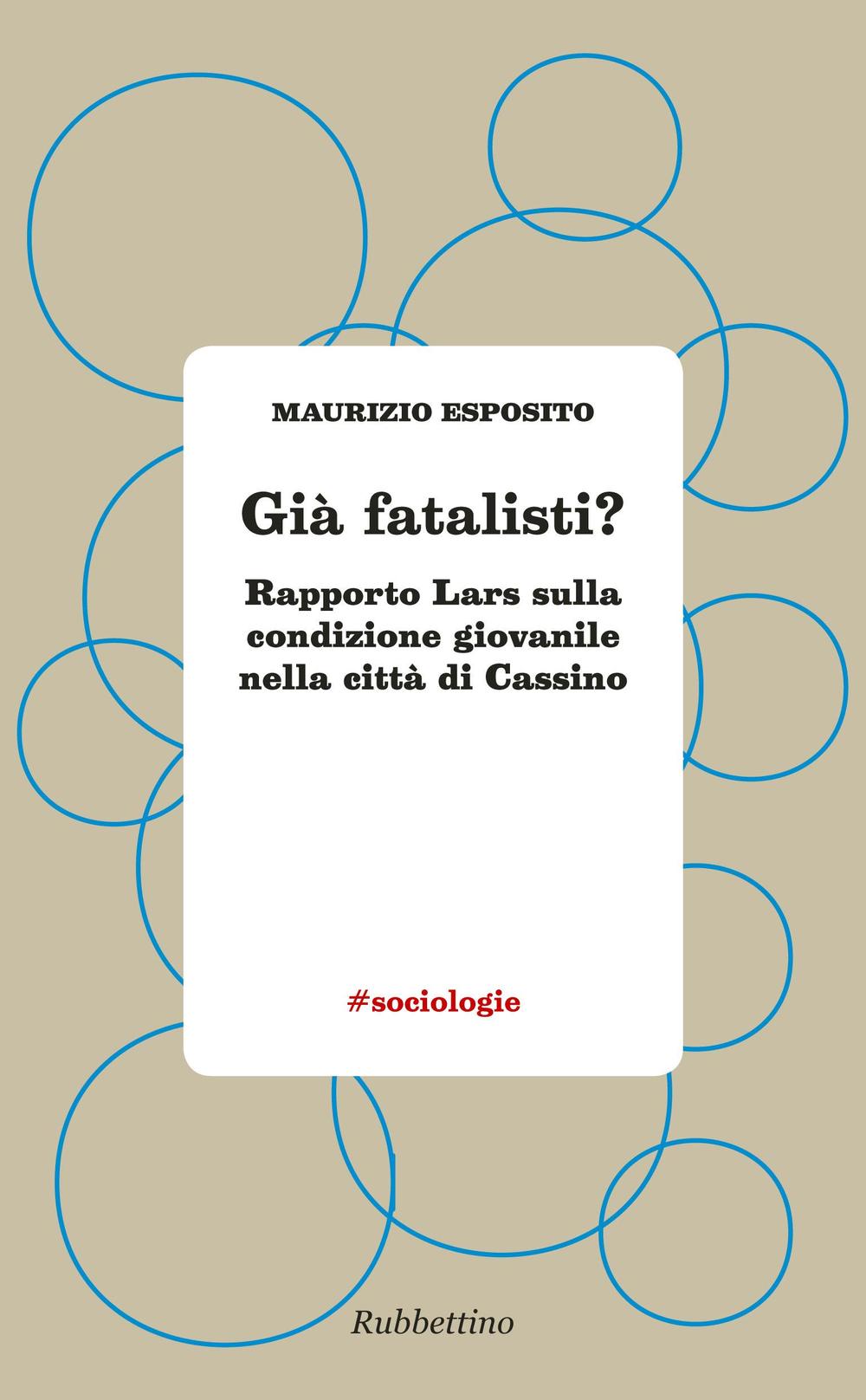 Già fatalisti? Rapporto Lars sulla condizione giovanile nella città di …