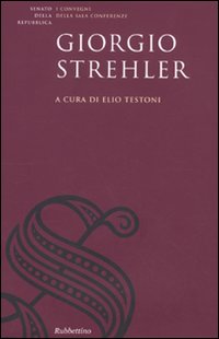 Giorgio Strehler. Atti del Convegno di studi sul Giorgio Strehler …