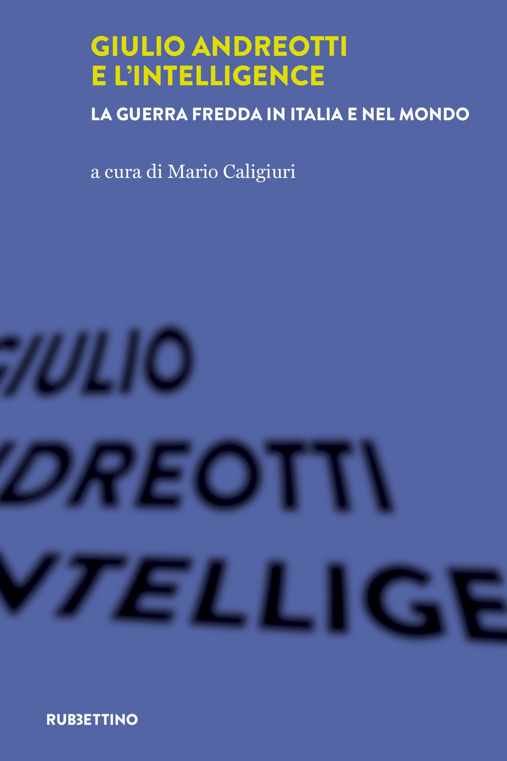 Giulio Andreotti e l'Intelligence. La guerra fredda in Italia e …