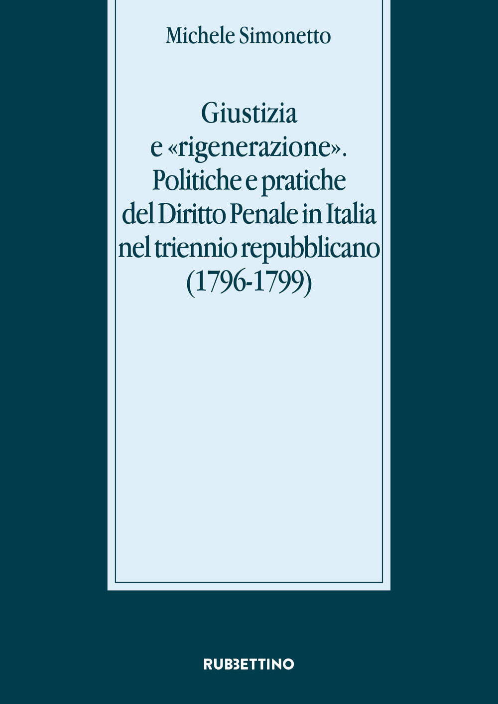 Giustizia e «rigenerazione». Politiche e pratiche del diritto penale in …