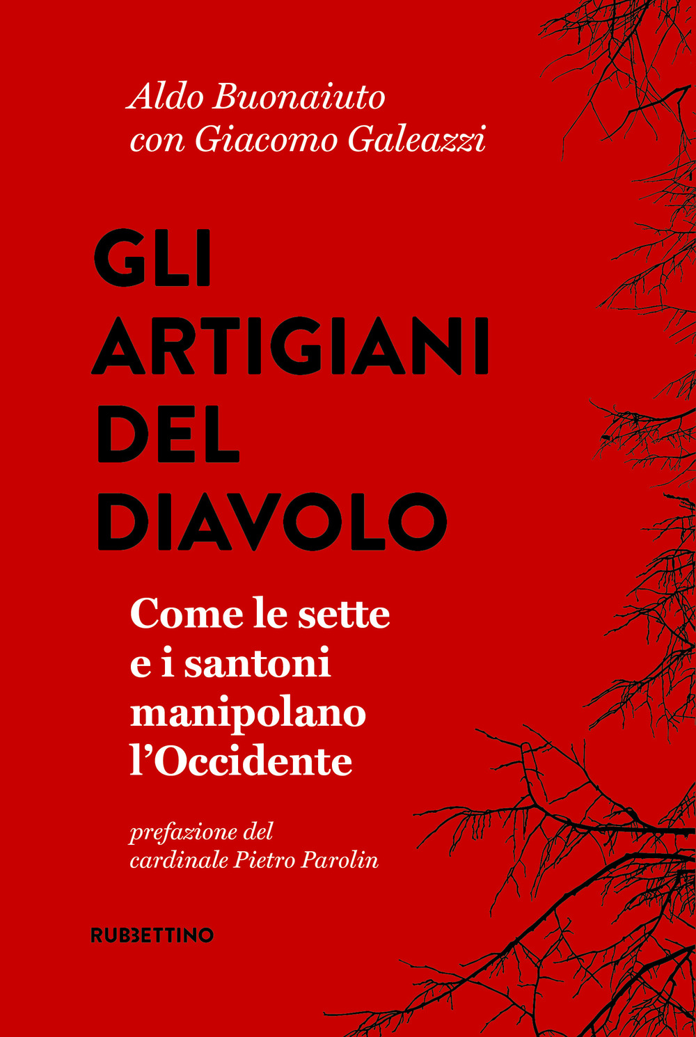 Gli artigiani del diavolo. Come le sette e i santoni …