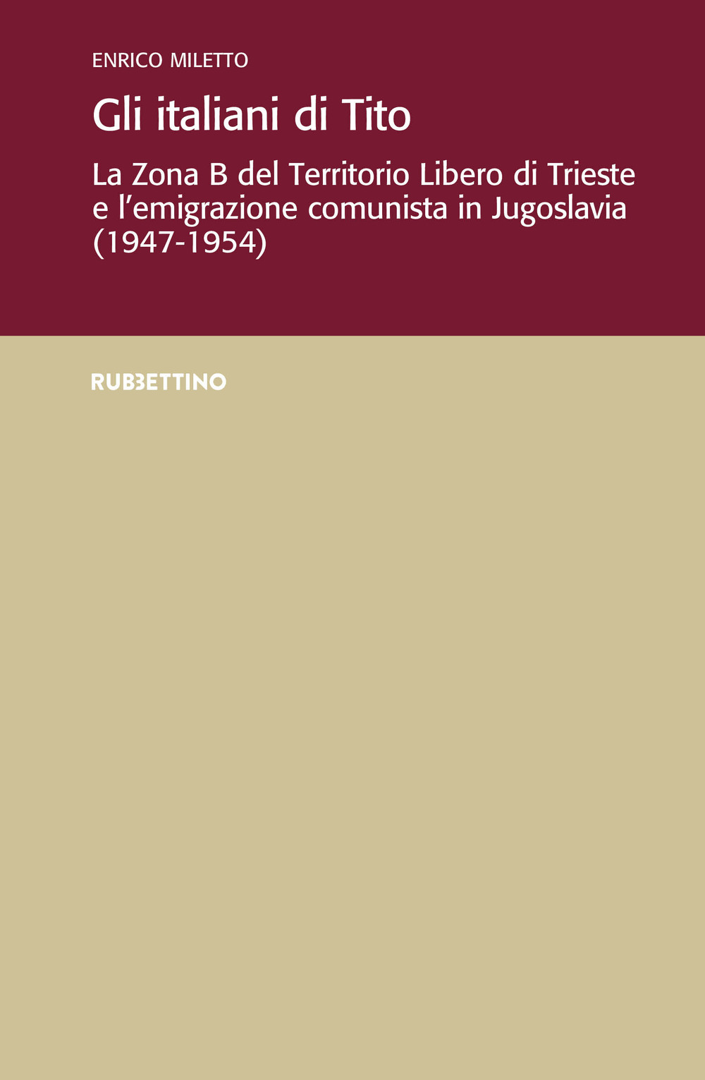 Gli italiani di Tito. La Zona B del territorio libero …