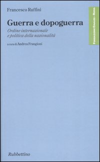 Guerra e dopoguerra. Ordine internazionale e politica della nazionalità