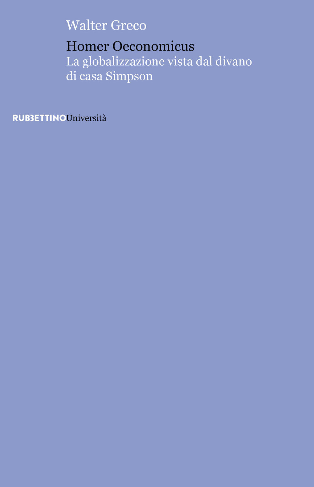 Homer oeconomicus. La globalizzazione vista dal divano di casa Simpson
