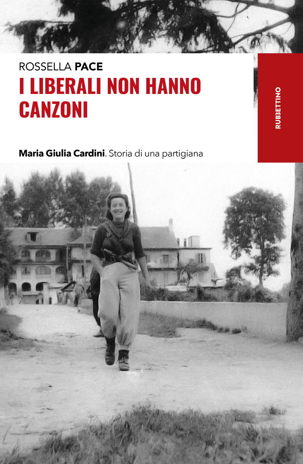 I liberali non hanno canzoni. Maria Giulia Cardini. Storia di …