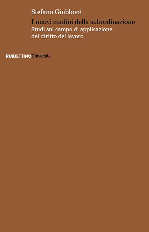 I nuovi confini della subordinazione. Studi sul campo di applicazione …
