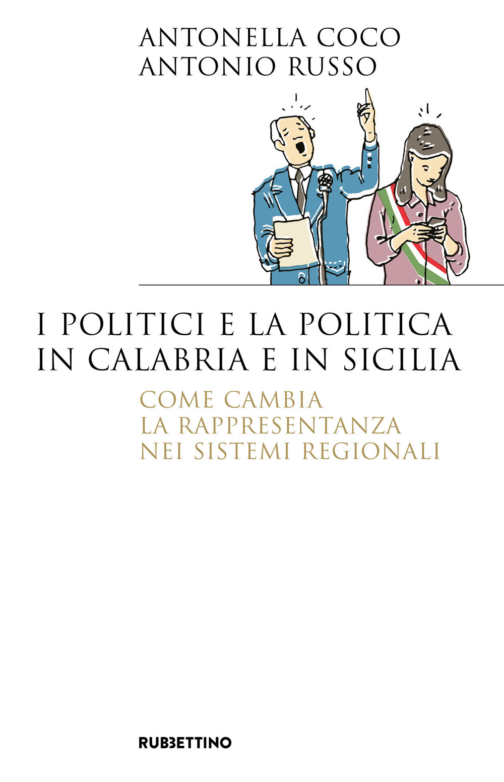 I politici e la politica in Calabria e in Sicilia. …