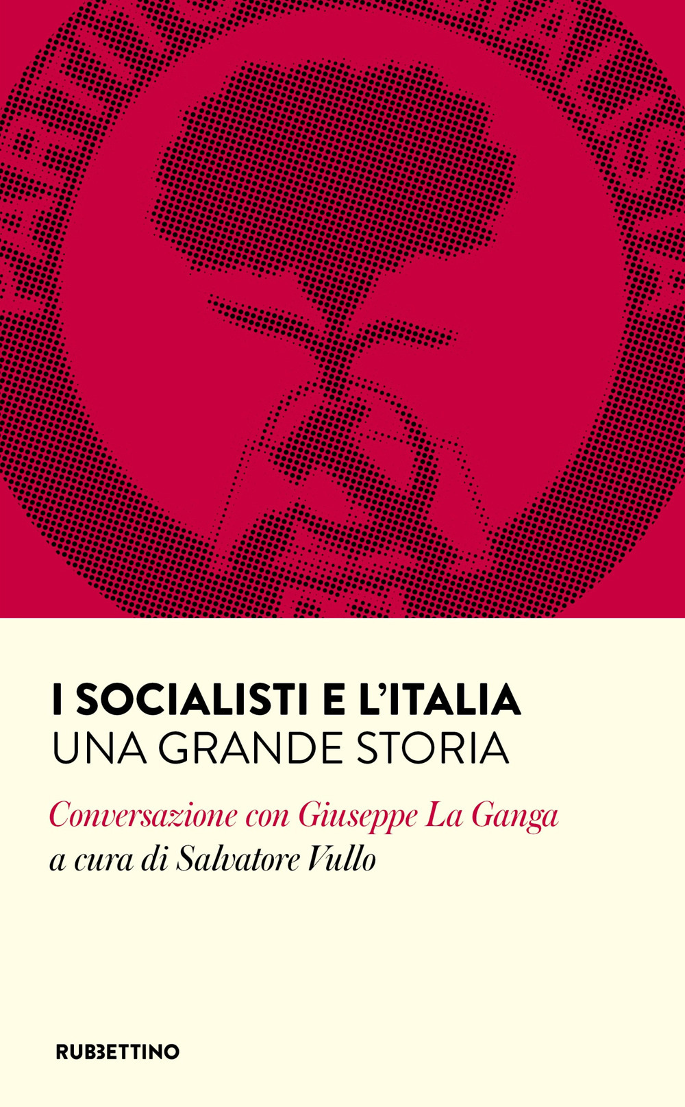 I socialisti e l'Italia. Una grande storia. Conversazione con Giuseppe …