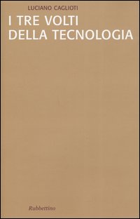 I tre volti della tecnologia