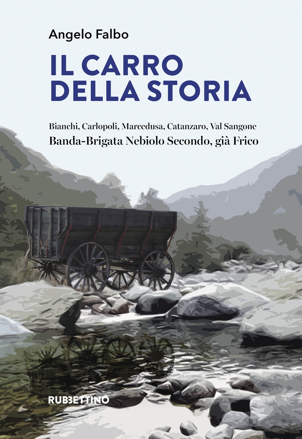 Il carro della storia. Bianchi, Carlopoli, Marcedusa, Catanzaro, Val Sangone. …