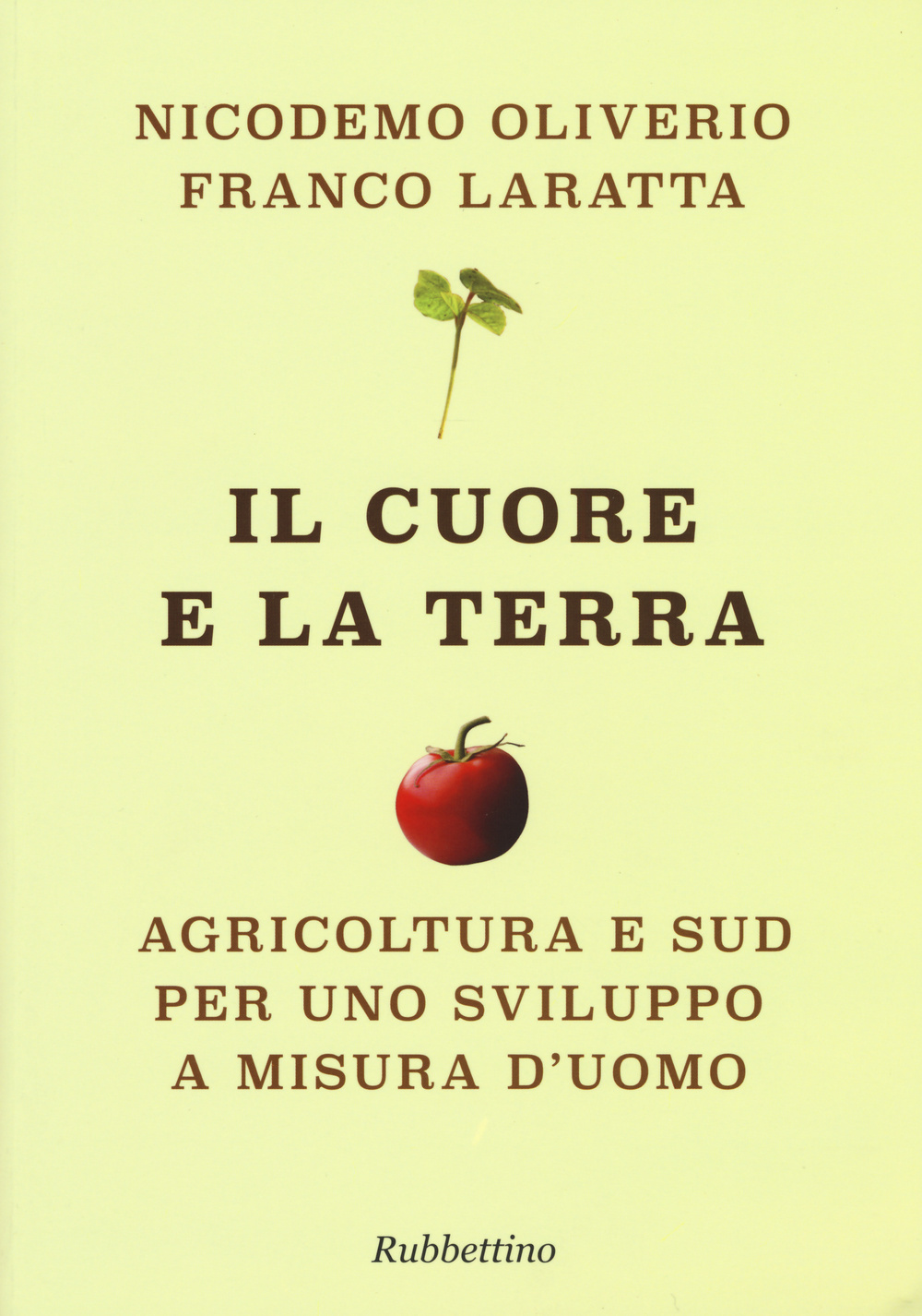 Il cuore e la terra. Agricoltura e Sud per uno …