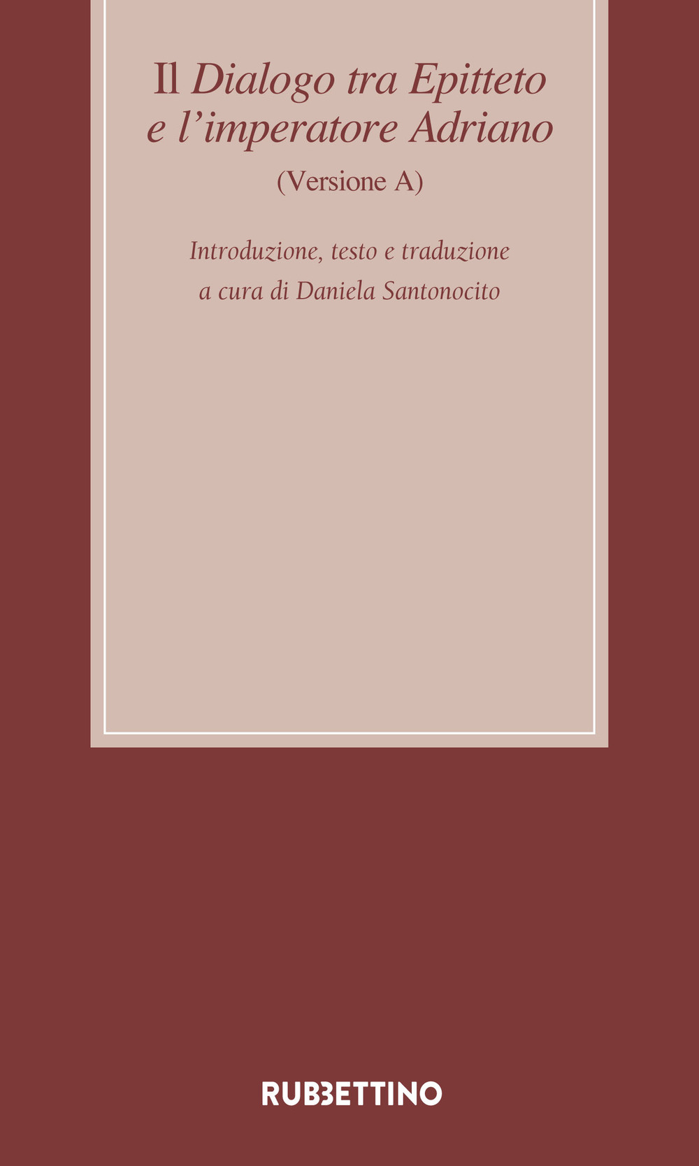 Il dialogo tra Epitteto e l'imperatore Adriano (Versione A). Testo …