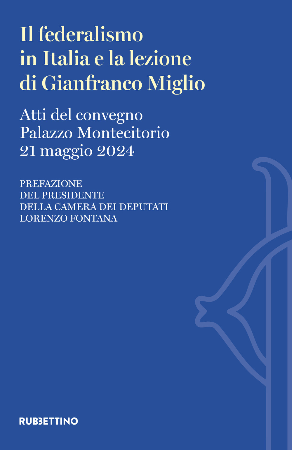 Il federalismo in Italia e la lezione di Gianfranco Miglio. …
