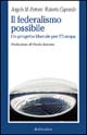 Il federalismo possibile. Un progetto liberale per l'Europa