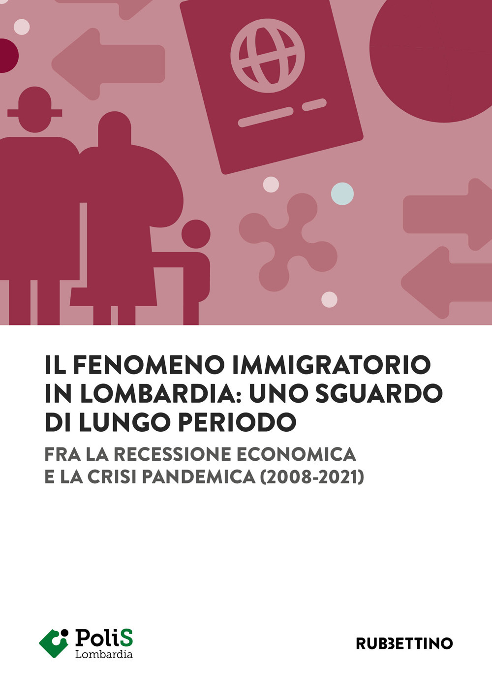 Il fenomeno immigratorio in Lombardia: uno sguardo di lungo periodo. …