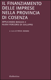 Il finanziamento delle imprese nella provincia di Cosenza. Applicando Basilea …