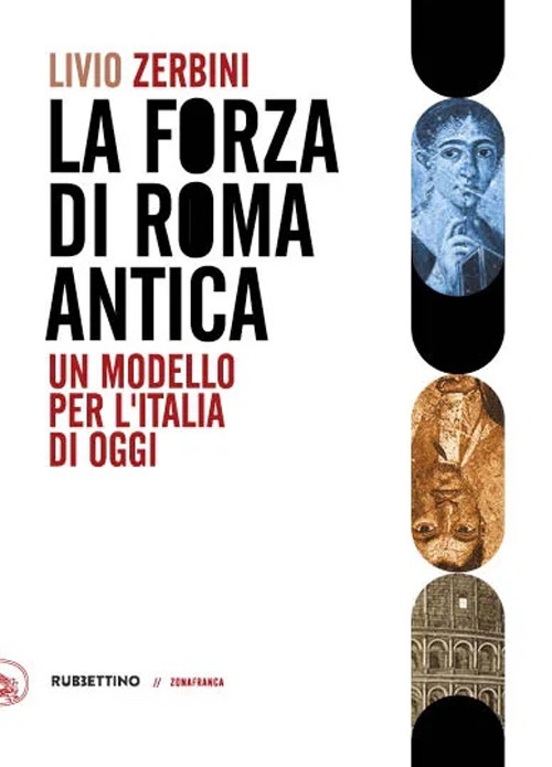 Il forza di Roma antica. Un modello per l'Italia di …