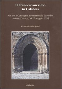 Il francescanesimo in Calabria. Atti del 1° Convegno internazionale di …