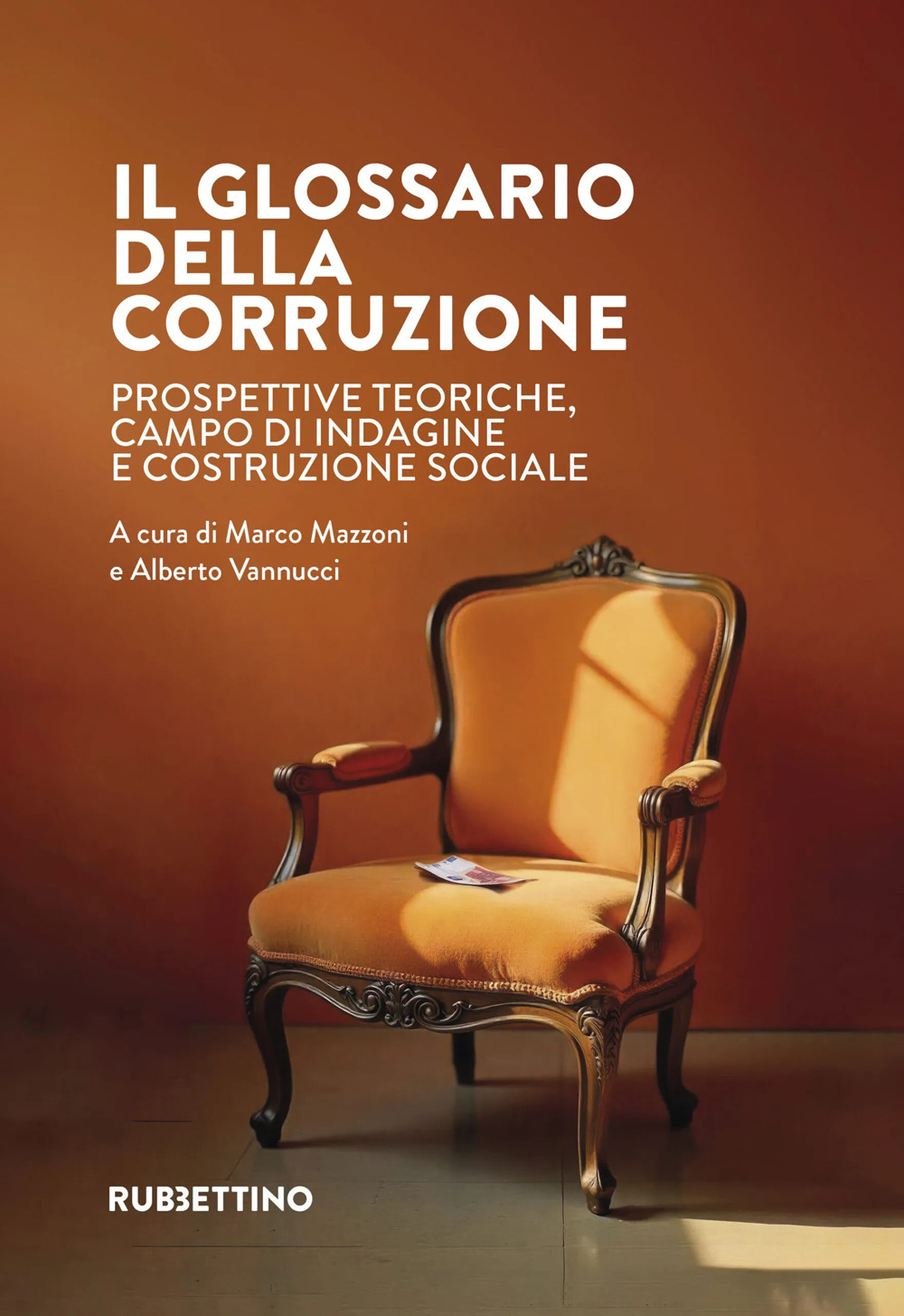 Il glossario della corruzione. Prospettive teoriche, campo di indagine e …