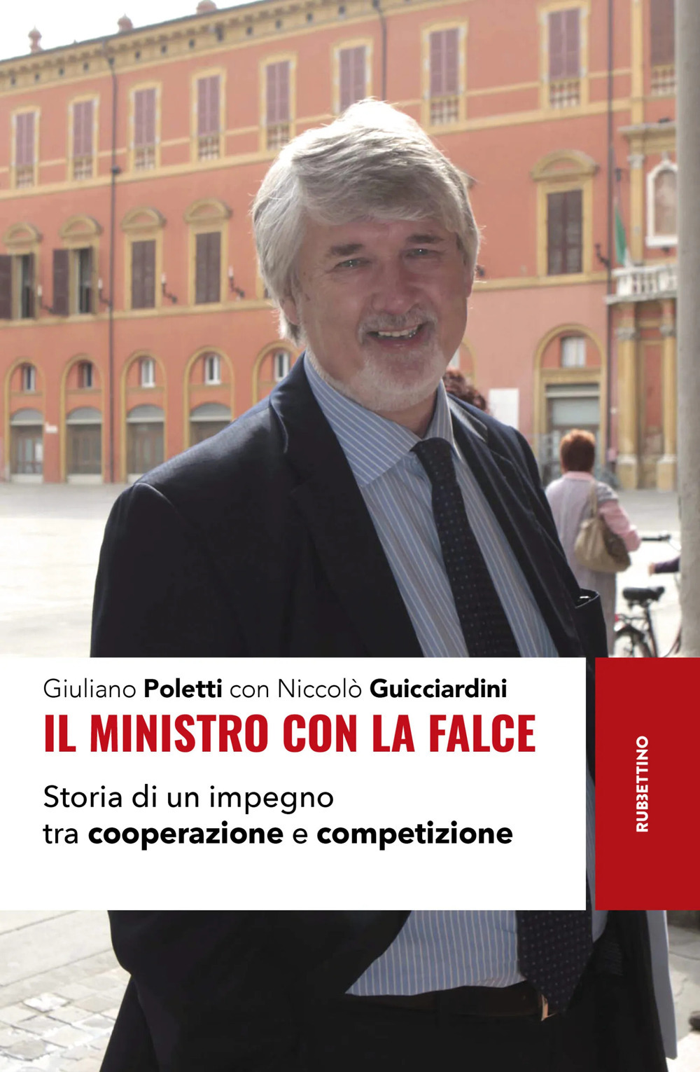 Il ministro con la falce. Storia di un impegno tra …