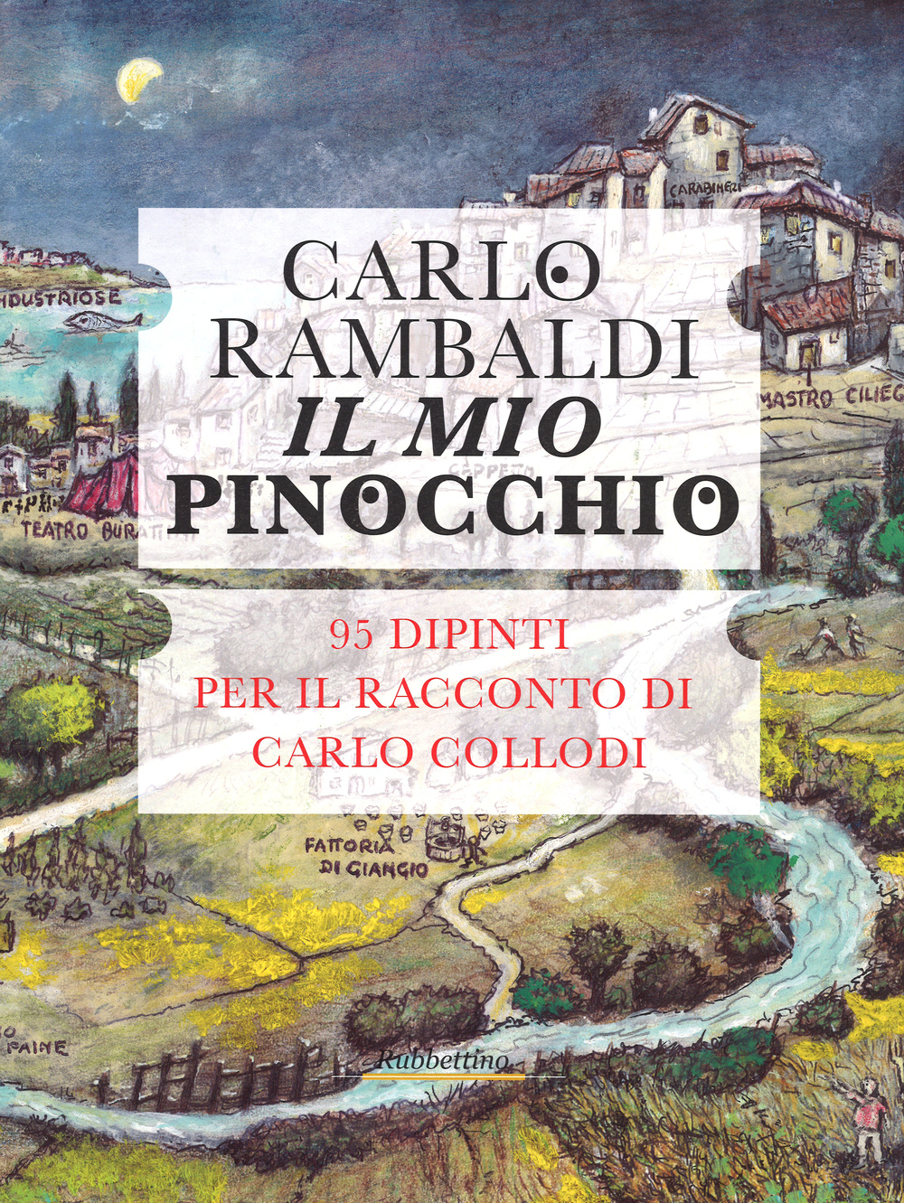 Il mio Pinocchio. 95 dipinti per il racconto di Carlo …