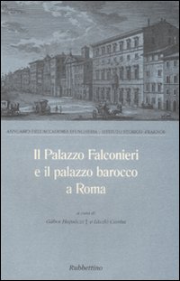Il palazzo Falconieri e il palazzo barocco a Roma. Atti …