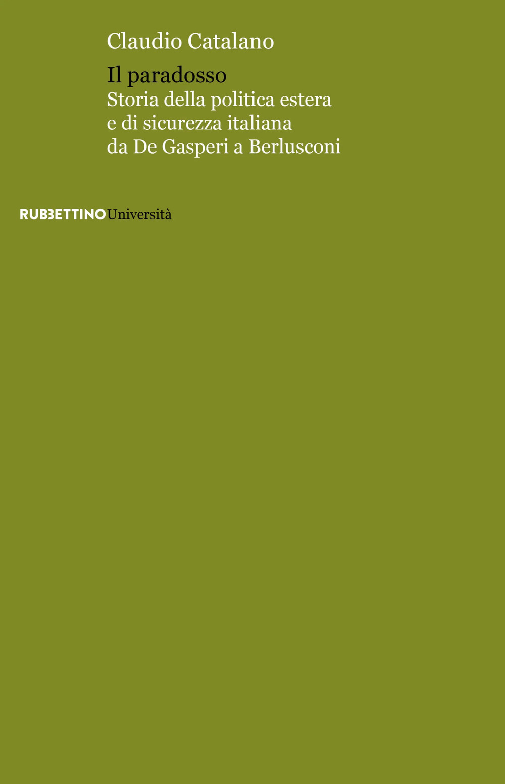 Il paradosso. Storia della politica estera e di sicurezza italiana …